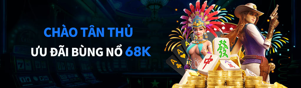 chào tân thủ ưu đãi bùng nổ